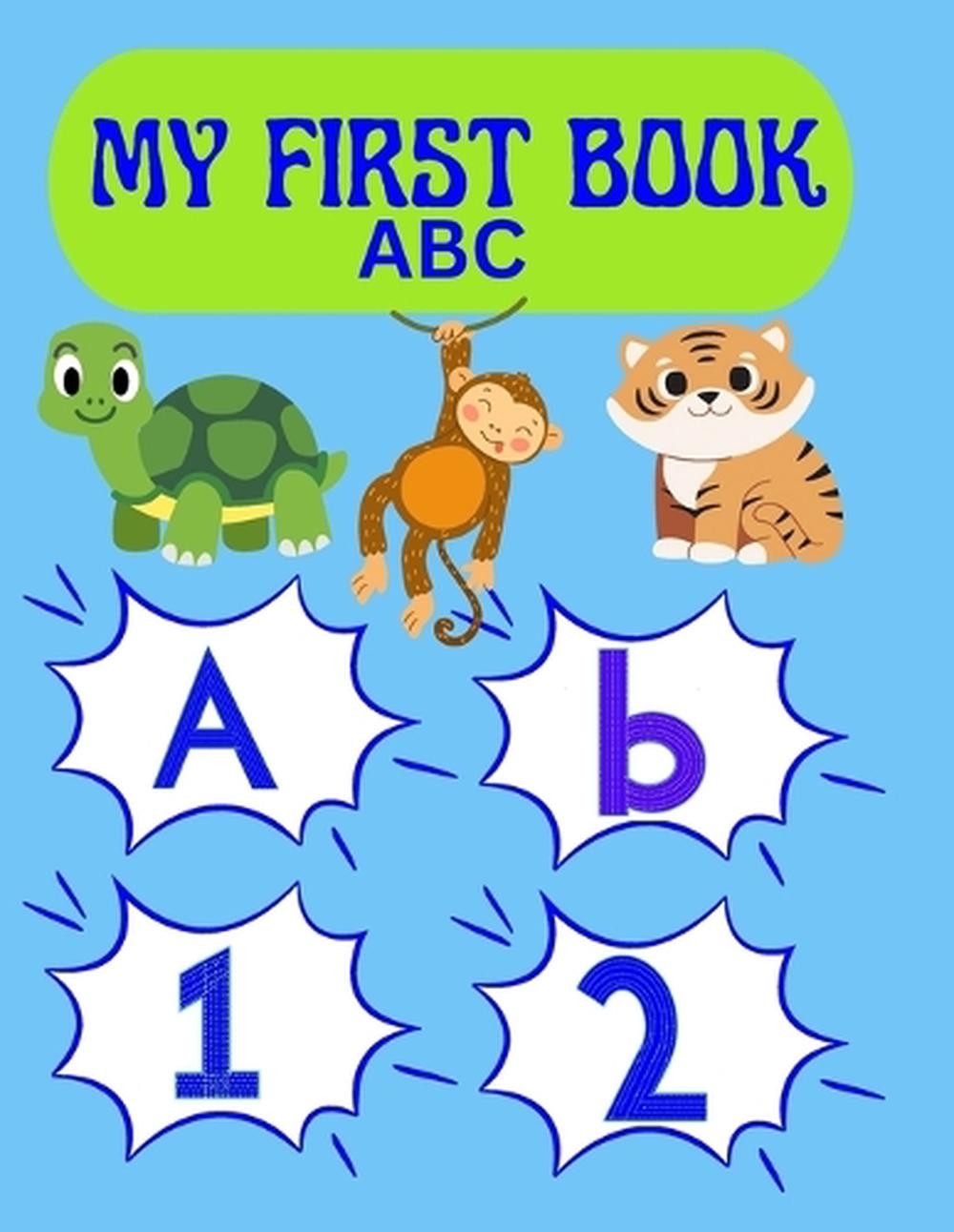 My First Book ABC: Learning to Write, A Playful Journey Through the Alphabet. by