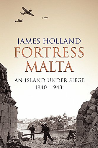 Fortress Malta (Cassell Military Paperbacks) By James Holland