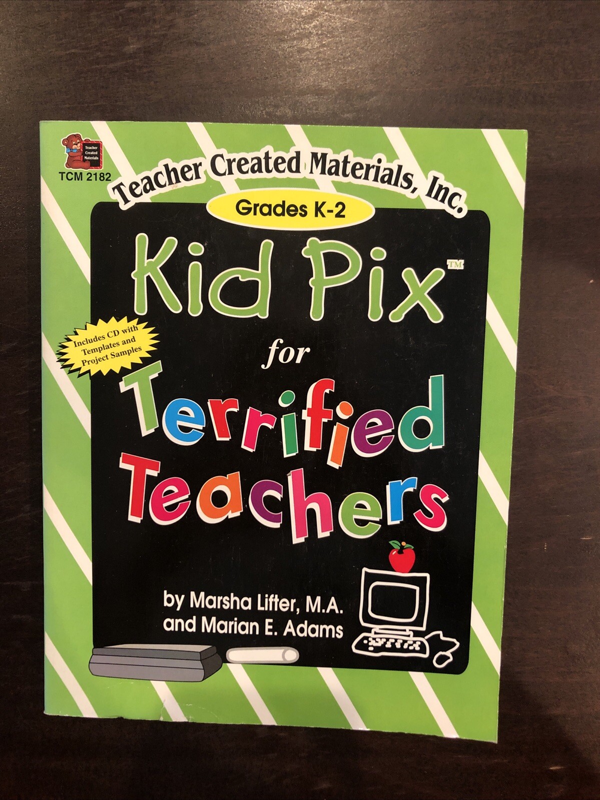 Kid Pix for Terrified Teachers by Marsha Lifter and Teacher Created Materials…