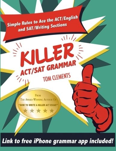KILLER ACT/SAT GRAMMAR: ELEVEN EASY GRAMMAR AND By Tom Clements **BRAND NEW**