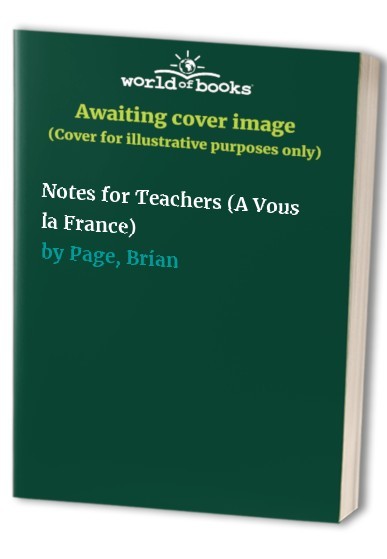 A Vous la France: Notes for Teachers (Language Course) by Page, Brian Paperback