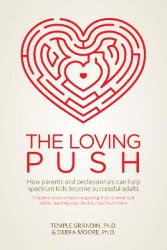 The Loving Push: How Parents and Professionals Can Help Spectrum Kids Bec – GOOD