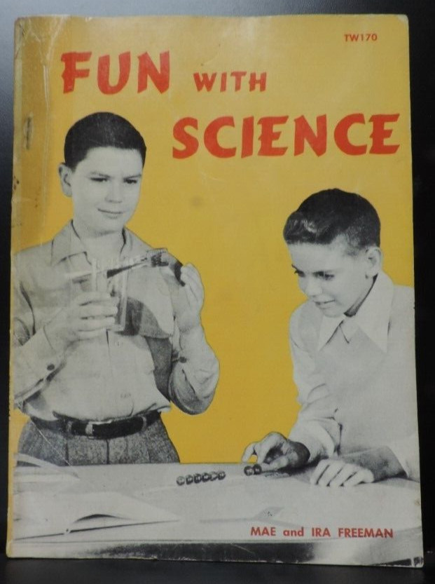 1958 Vintage Childrens Book: Fun with Science by Mae& Ira Freeman