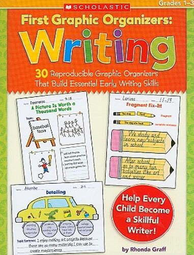 First Graphic Organizers: Writing, Grades 1-3: 30 Reproducible Graphic by Graff