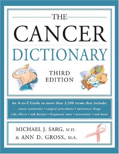 CANCER DICTIONARY By Michael J. Sarg & Ann D. Gross *Excellent Condition*
