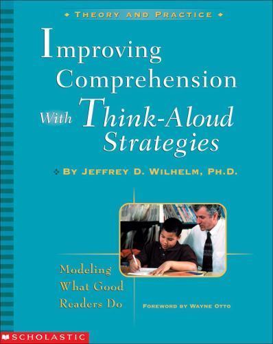Improving Comprehension with Think-Aloud Strateg- 0439218594, paperback, Wilhelm