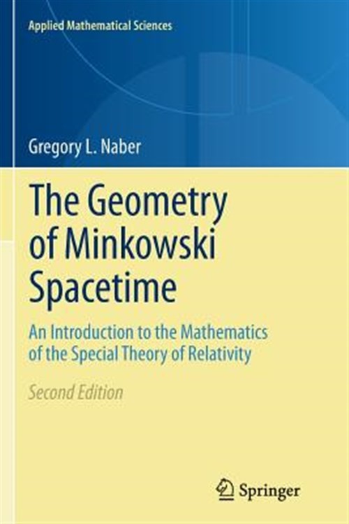 Geometry of Minkowski Spacetime : An Introduction to the Mathematics of the S…