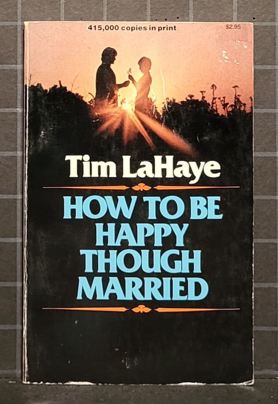 How to be Happy Though Married by Tim LaHaye 1968 Paperback 527