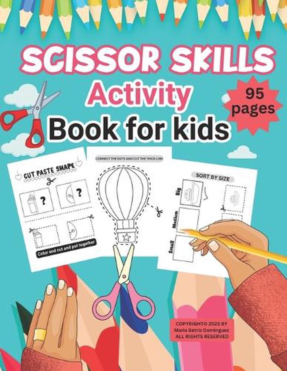 Scissor Skills Activity book for Kids: Foster Motor Skills and Creativity Throug