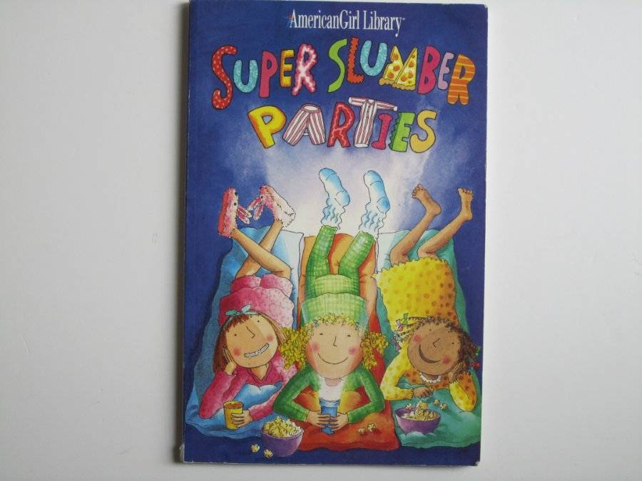 1st Edition American Girl SUPER SLUMBER PARTIES Book Pleasant Company Pub.
