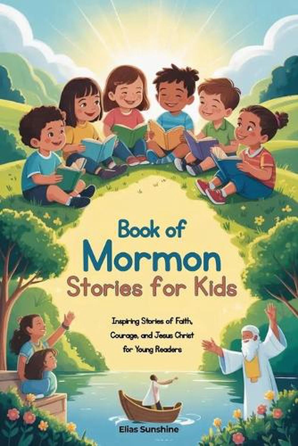 Book of Mormon Stories for Kids: Inspiring Stories of Faith, Courage, and Jesus