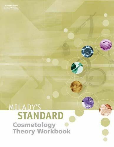 Milady’s Standard Cosmetology: Theory Workbook- To be used with Milady’s Stan…