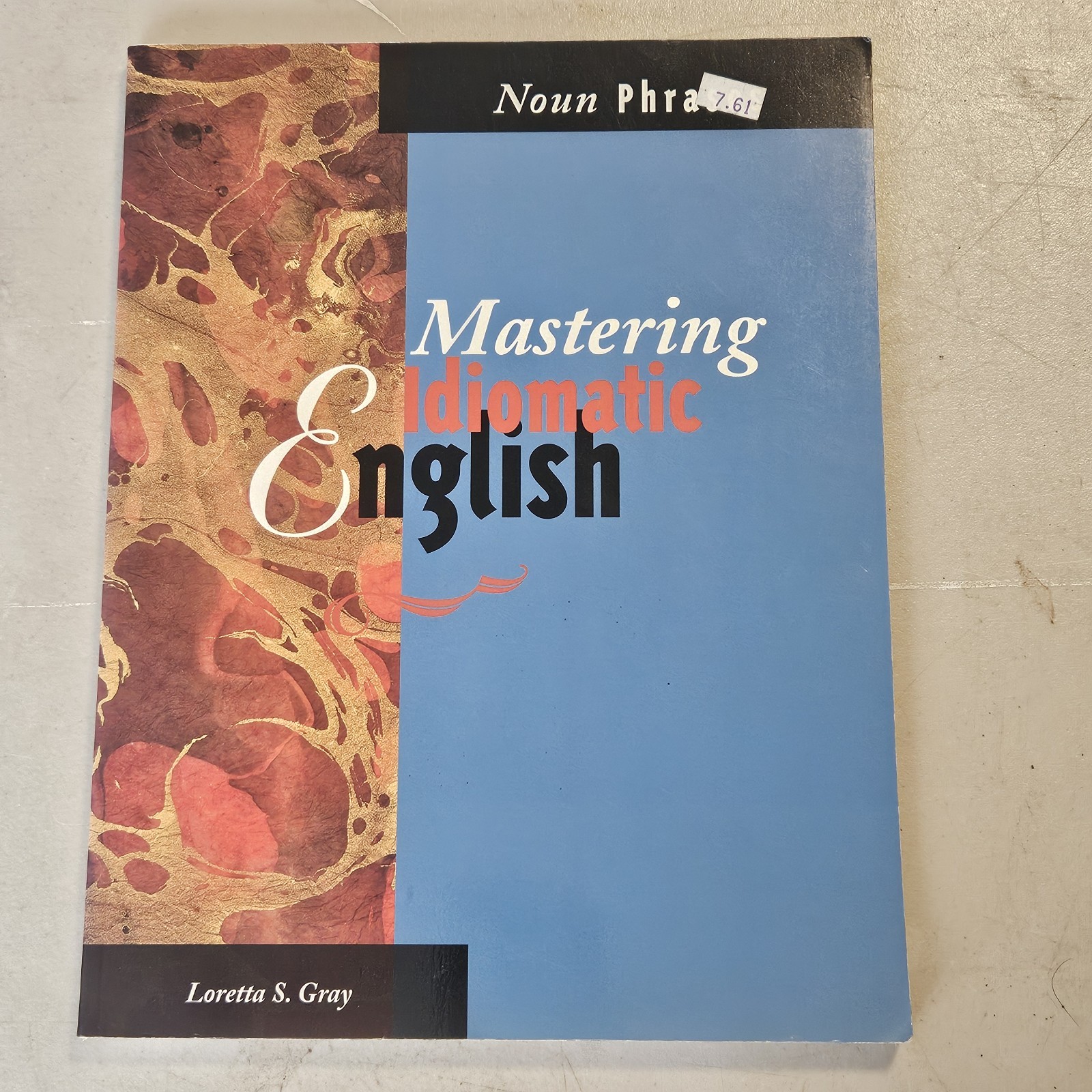 MASTERING IDIOMATIC ENGLISH – Noun PHRASES By Loretta Gray *Excellent Condition*