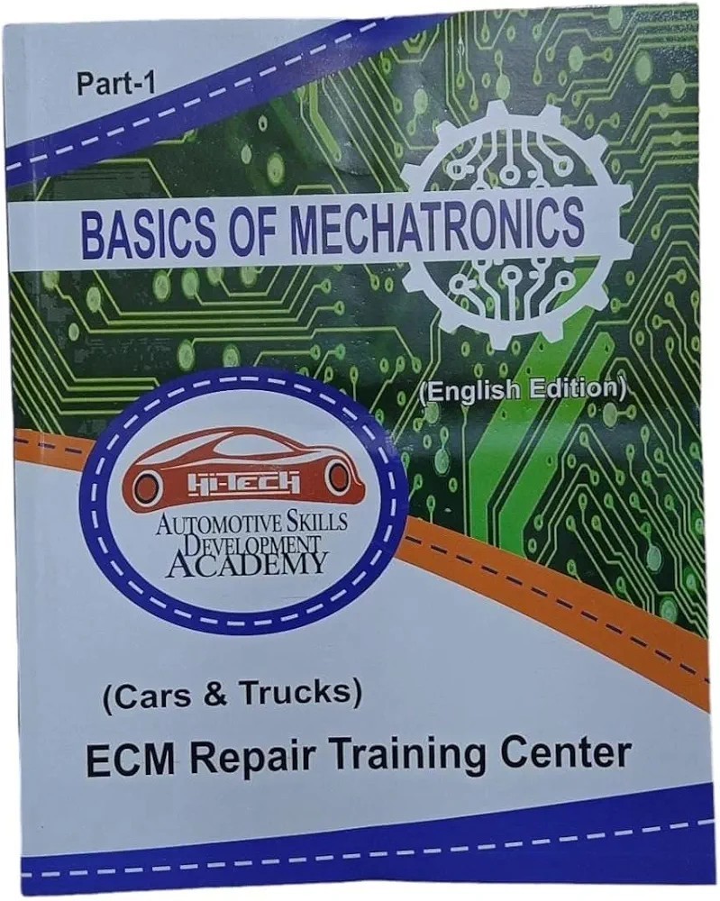 Basic of Mechatronics Book ( Cars & Trucks ) ECM Repair Training Center part 1