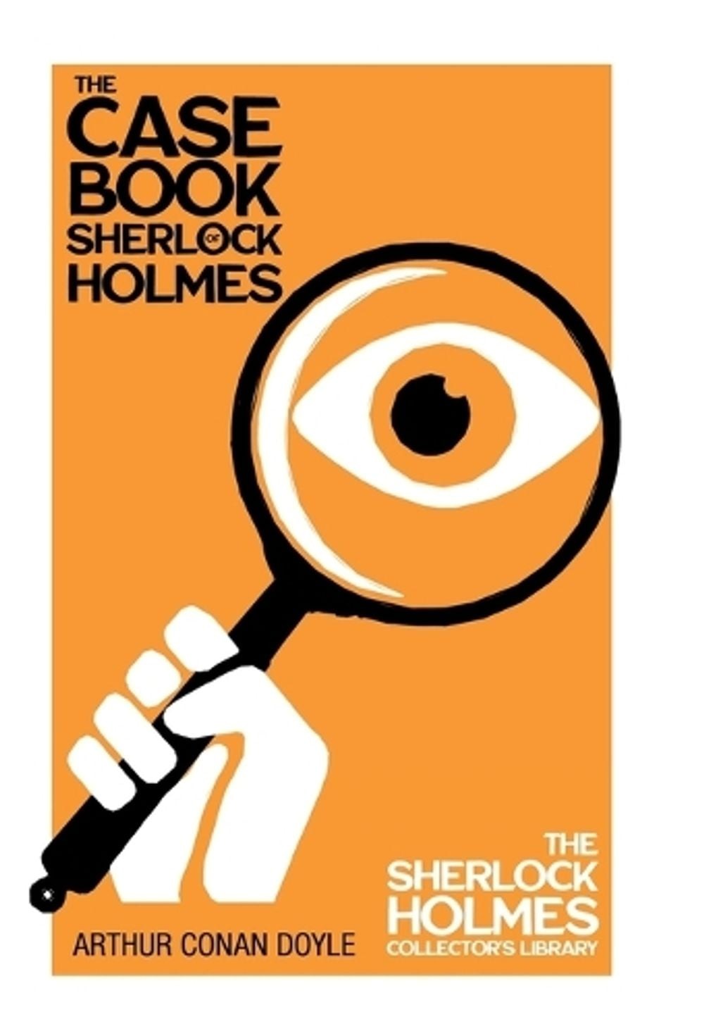 The Case Book of Sherlock Holmes by Sir Arthur Conan Doyle Hardcover Book
