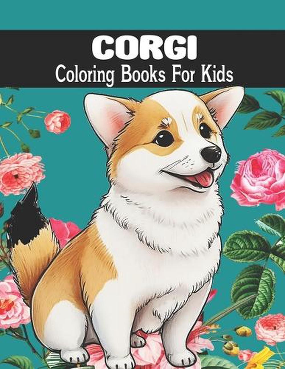 Corgis coloring book for kids: Fun and Easy Dogs Coloring Pages in Cute Style Wi