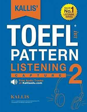 KALLIS’ TOEFL iBT Pattern Listening 2: – Paperback, by Kallis – Very Good h