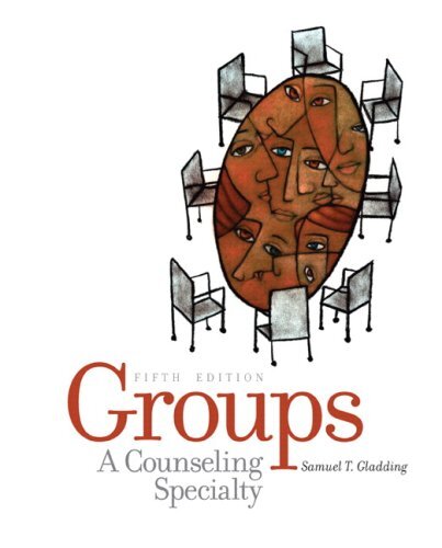 Groups A Counseling Specialty by Gladding
