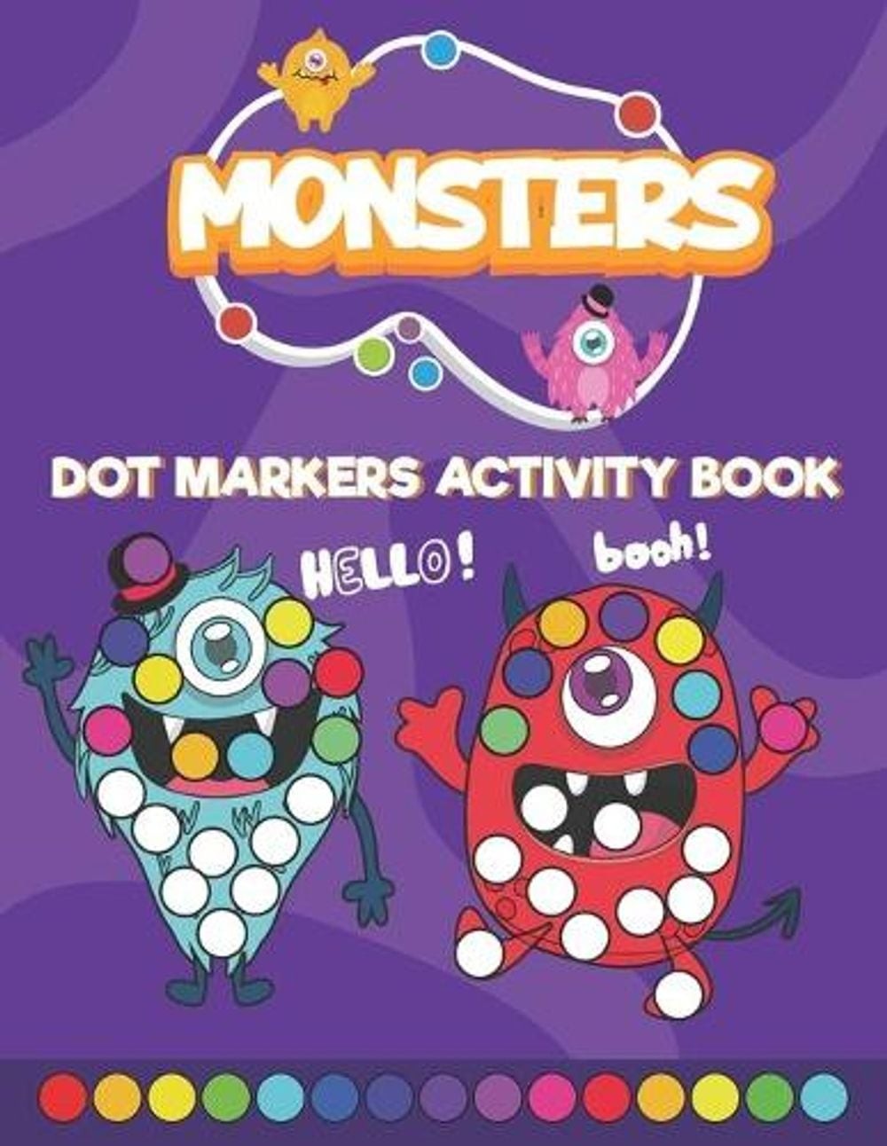 Monsters Dot Markers Activity Book: Do a Dot art coloring book for toddlers – Mo