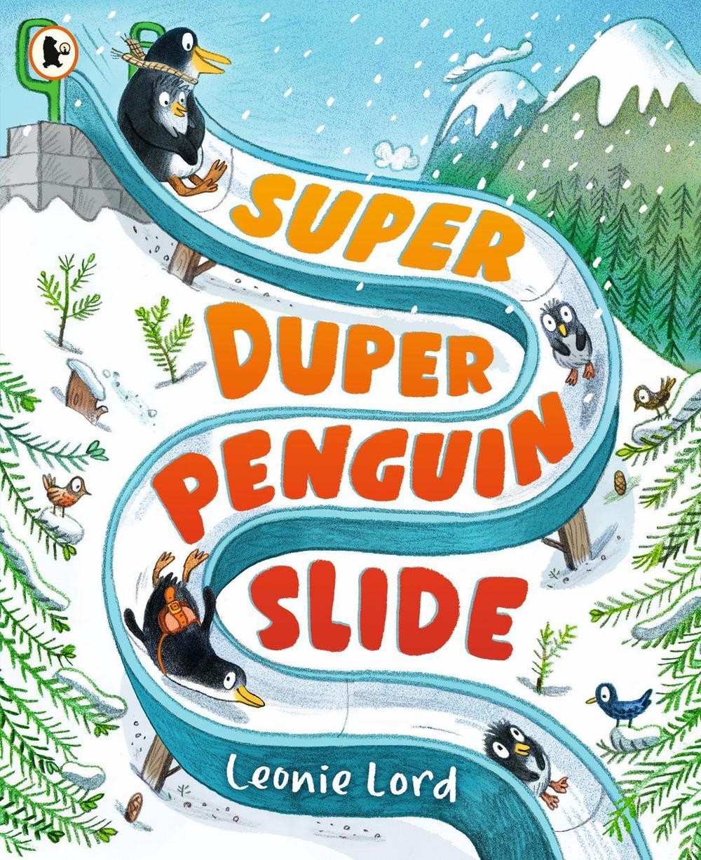 Super Duper Penguin Slide: A wintery read-aloud adventure featuring a jolly peng