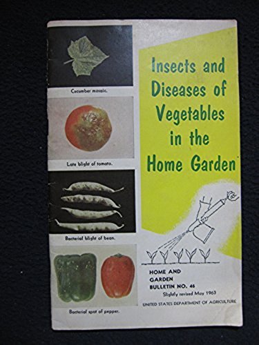 Insects and Diseases of Vegetables in the Home Garden` [Paperback] [Jan 01, 19..