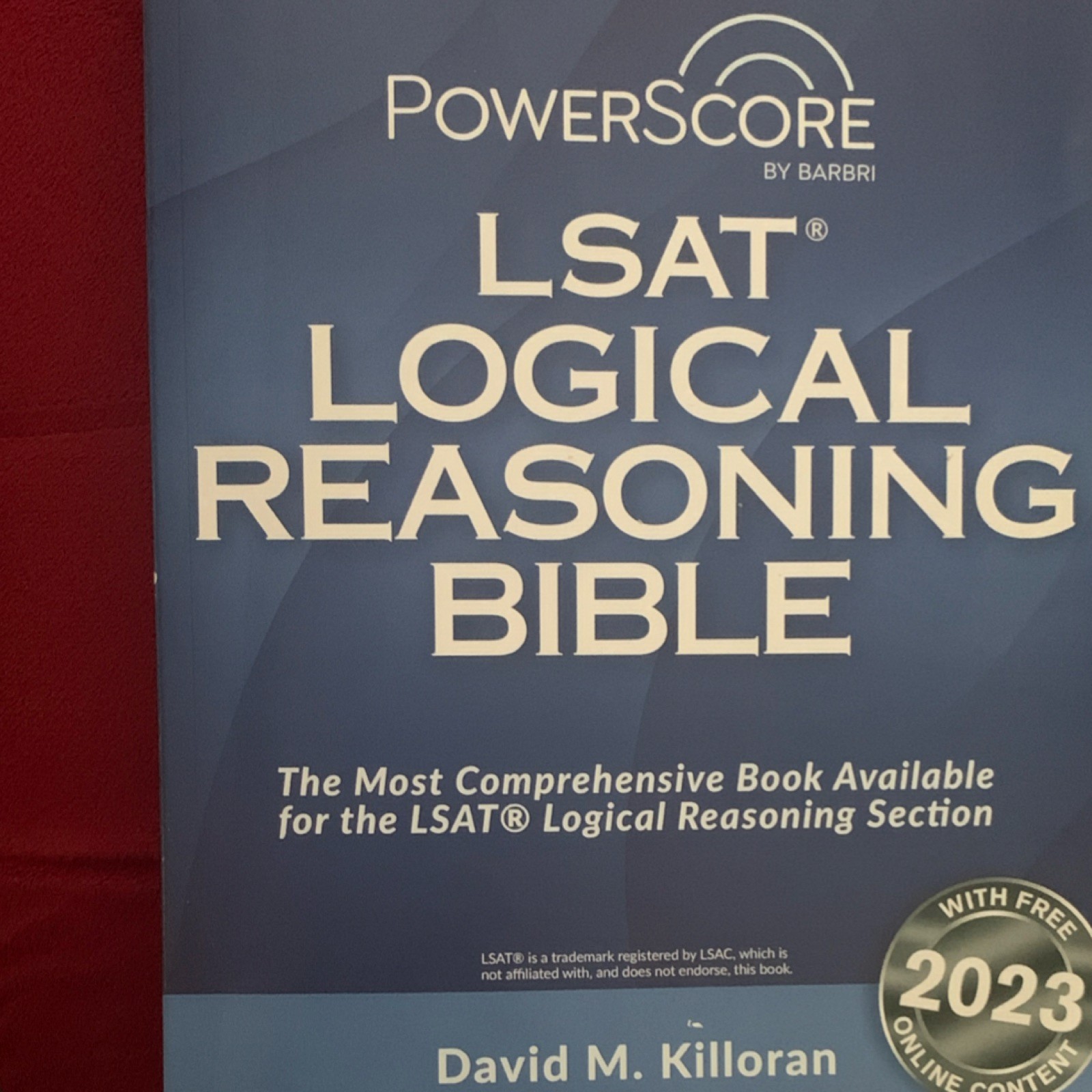 PowerScore LSAT Logical Reasoning Bible 1st Edition 2023 David M. Killoran