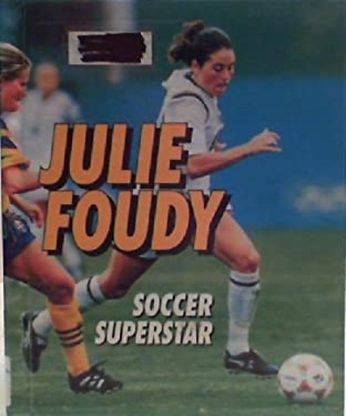 Julie Foudy : Soccer Superstar Library Binding Jeff Savage