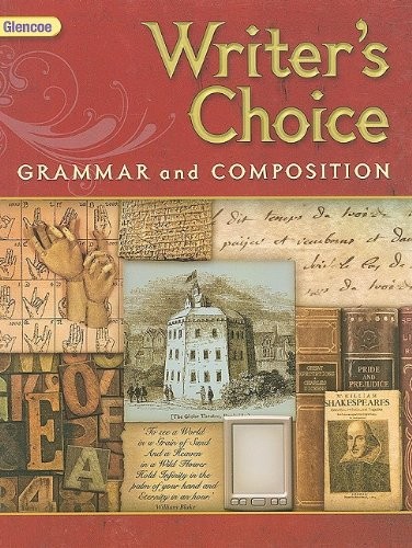 GLENCOE WRITER’S CHOICE: GRAMMAR AND COMPOSITION, GRADE 12 By VG