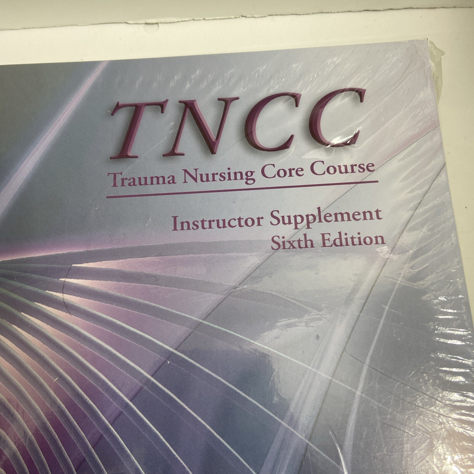 TNCC Trauma Nursing Core Course- Sixth Edition- Instructor Supplement- Binding