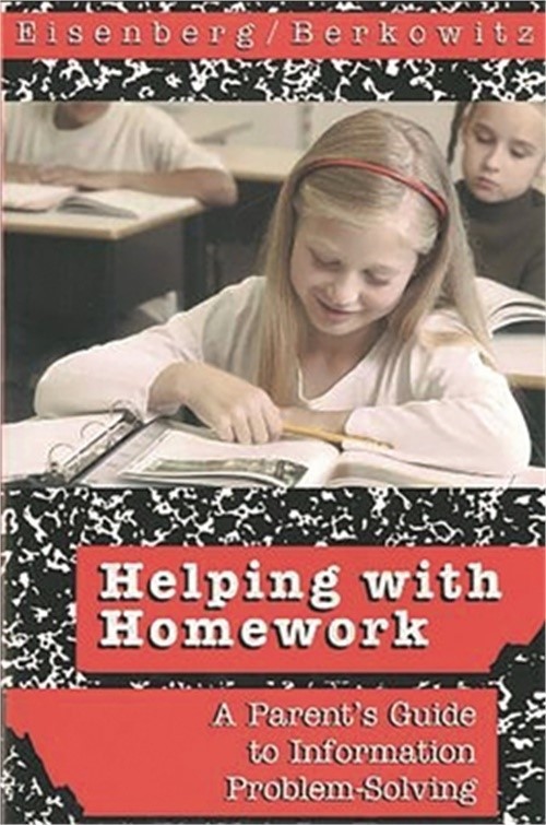 Helping with Homework: A Parent’s Guide to Information Problem-Solving (Paperbac