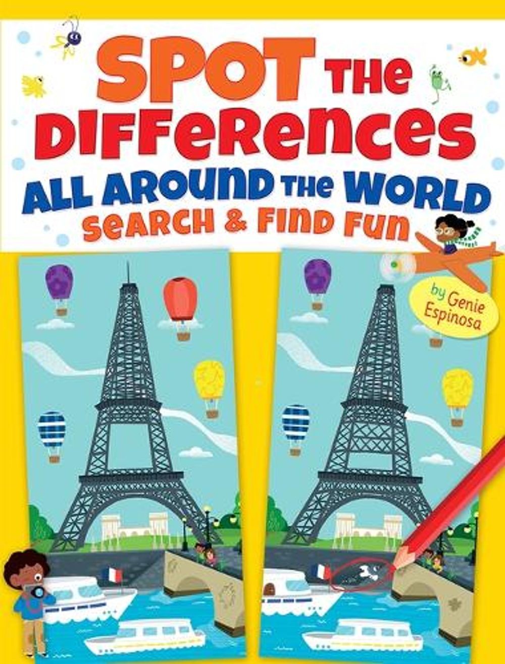 Spot the Differences All Around the World: Search & Find Fun by Genie Espinosa (