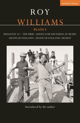 Roy Williams Plays : Kingston 14 / the Firm / Advice for the Young at Heart /…