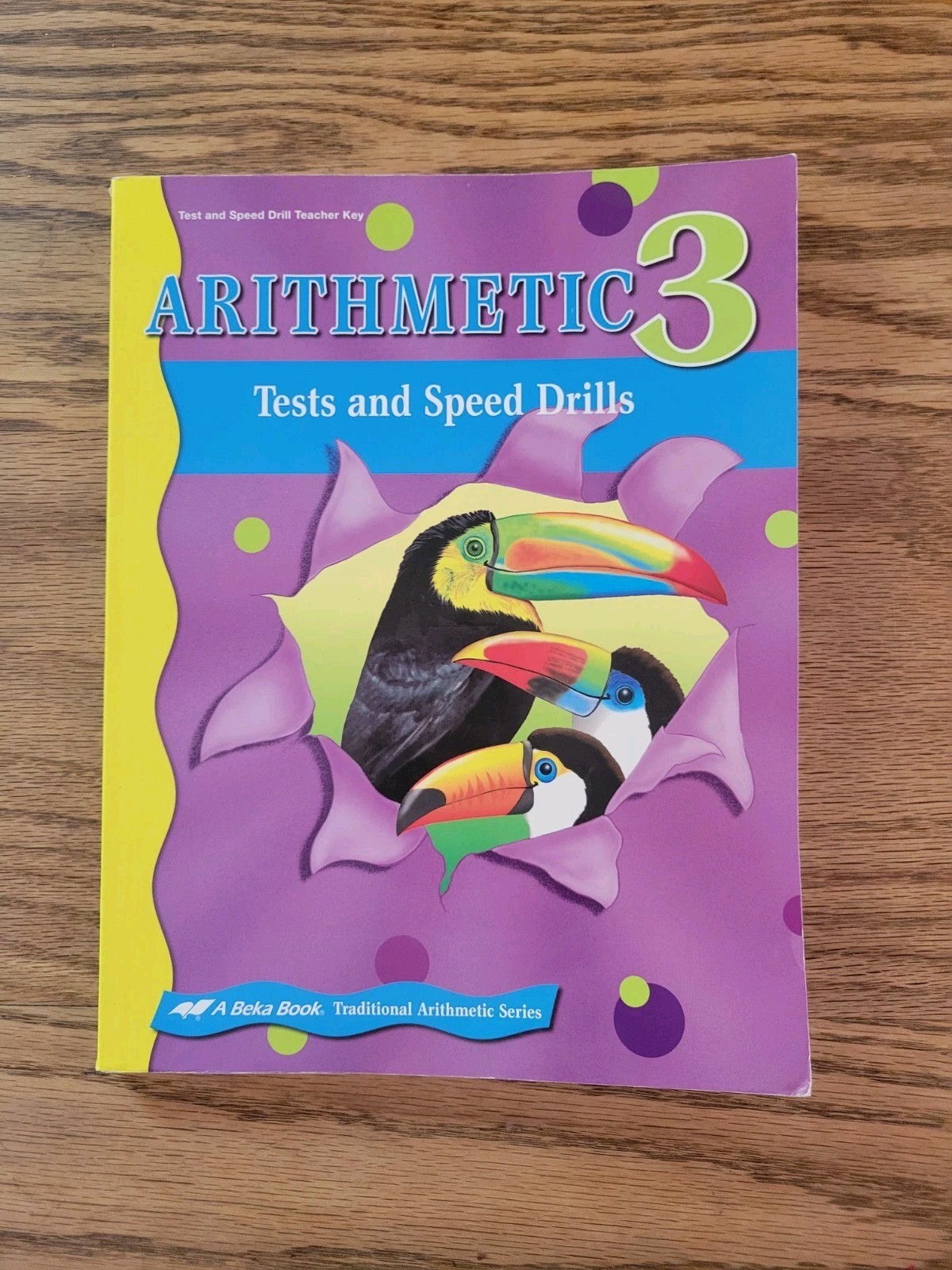 Abeka Arithmetic Grade 3 Math Tests And Speed Drills, Answer Key Printed 2015