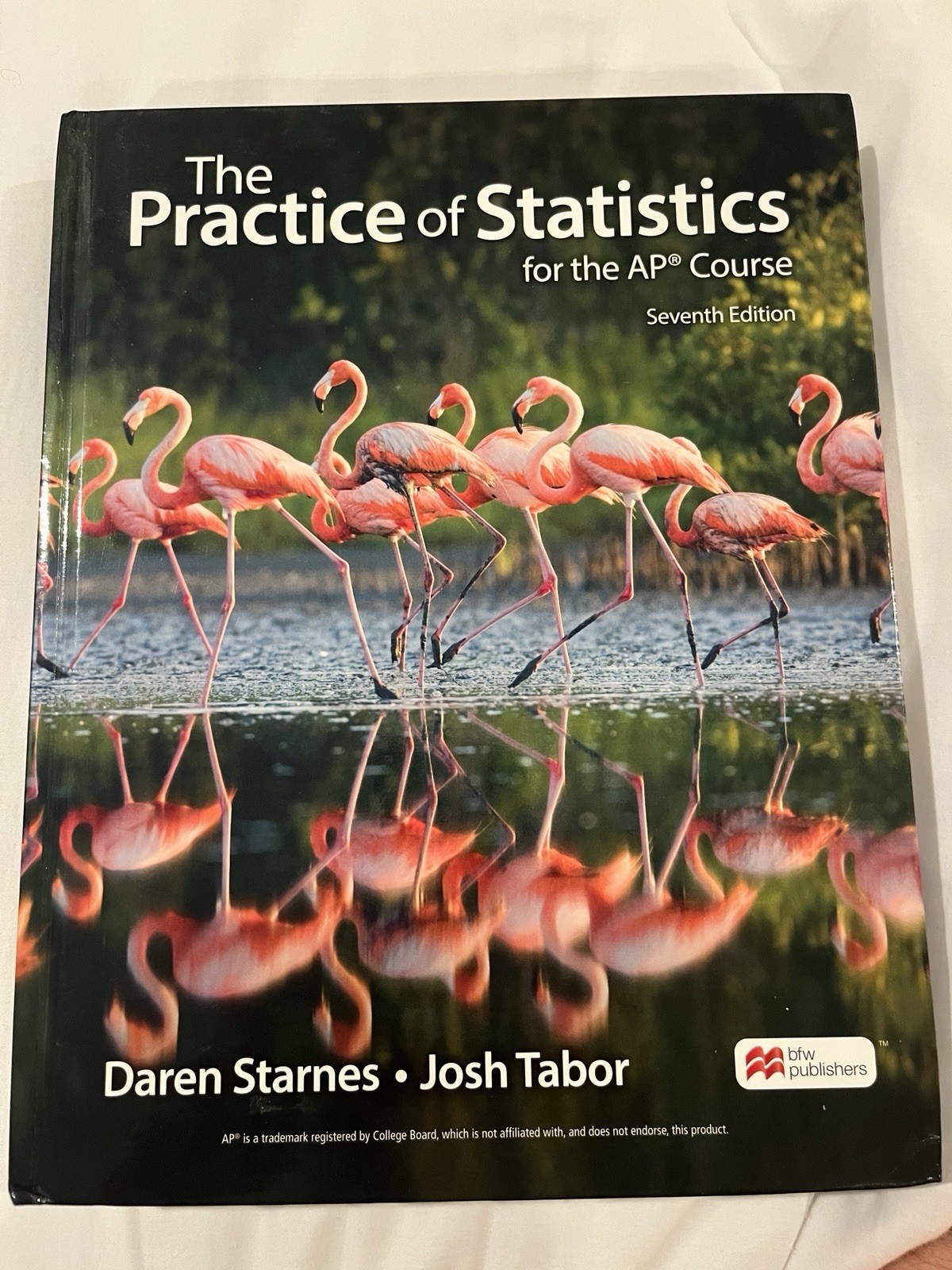 The Practice of Statistics for – Hardcover, by Starnes Daren; Tabor – 7th Ed.