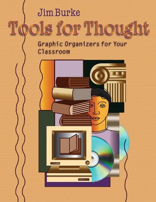 Tools for Thought: Graphic Organizers fo…, Jim Burke