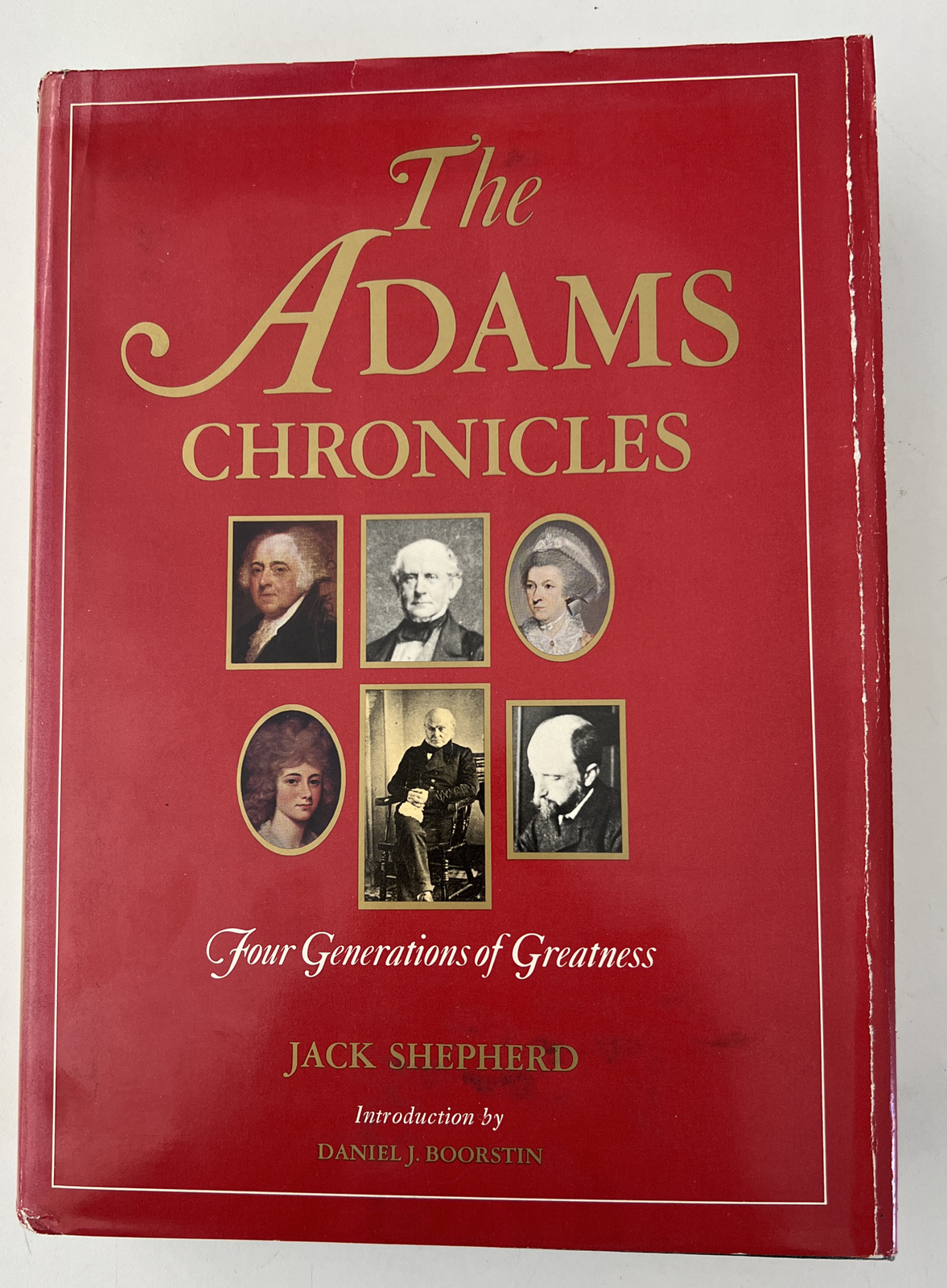 Adams Chronicles: Four Generations of Greatness by Jack Shepherd 1975