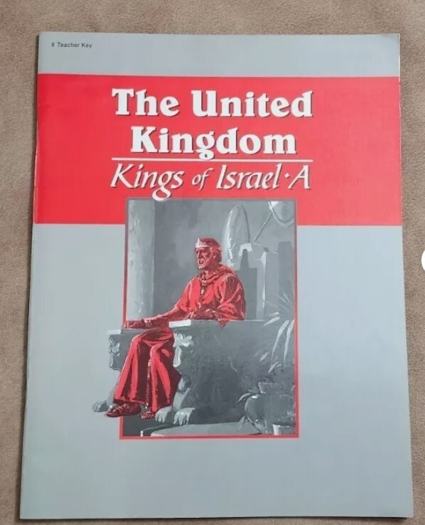 Abeka A Beka The United Kingdom Kings of Israel A Teacher Key 9th