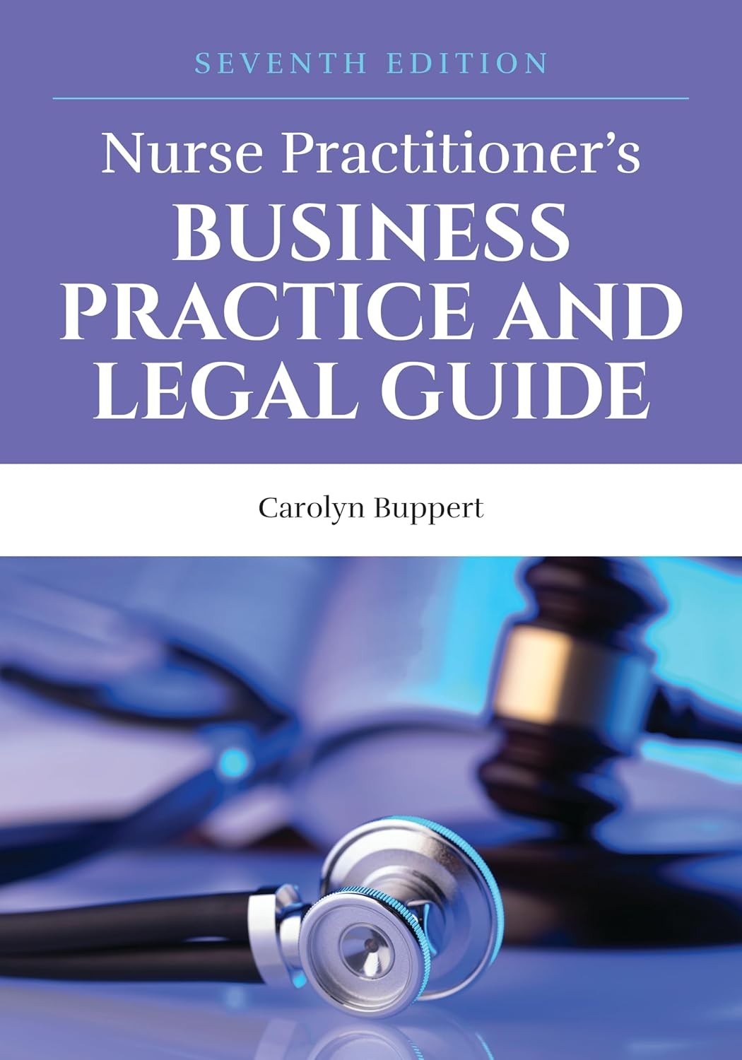Nurse Practitioner’s Business Practice and Legal Guide 8th Edition