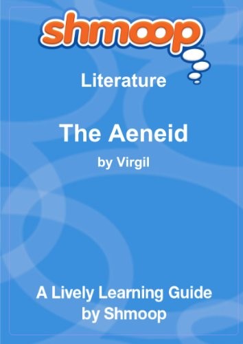 The Aeneid: Shmoop Literature Guide By Shmoop