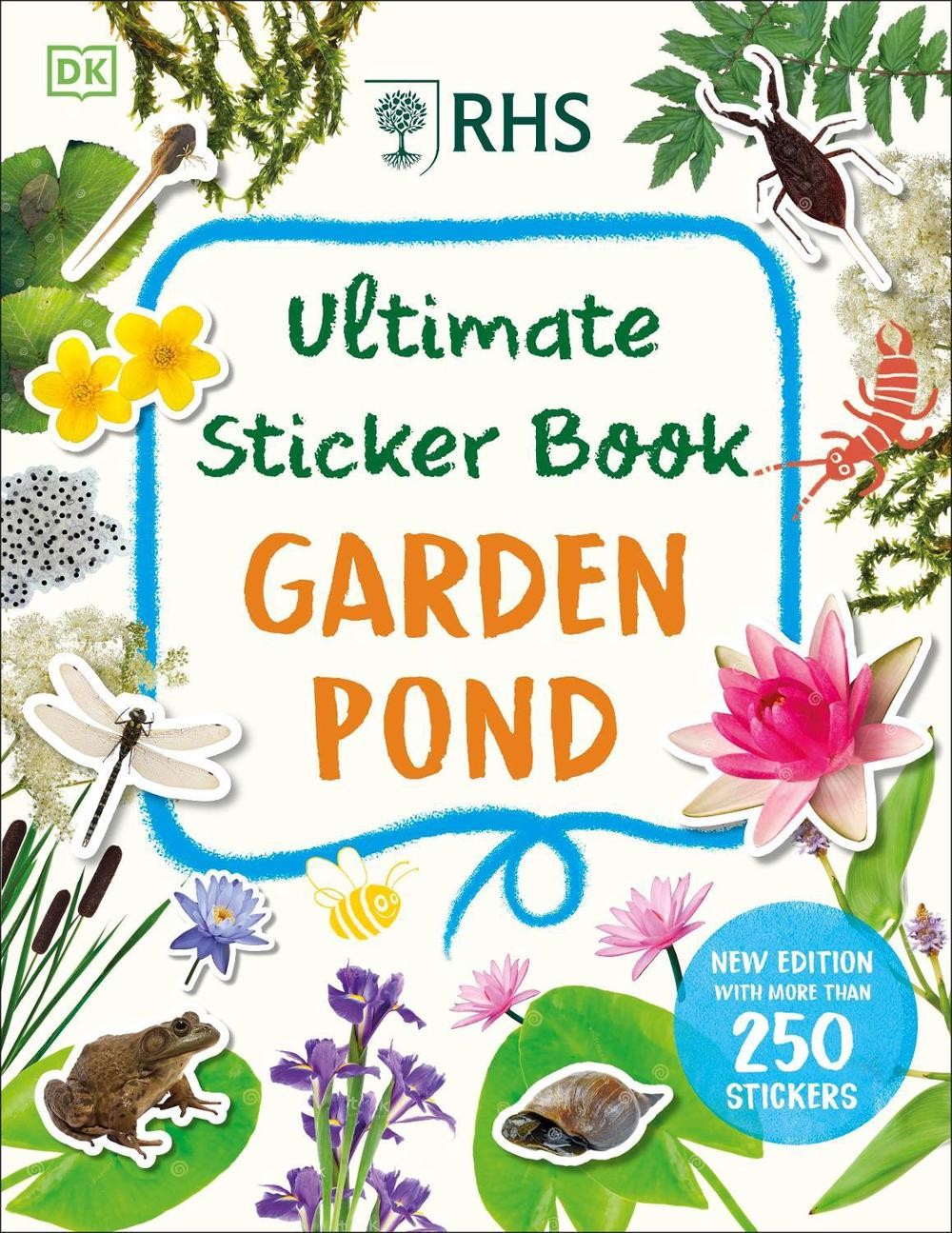 RHS Ultimate Sticker Book Garden Pond: New Edition with More Than 250 Stickers b