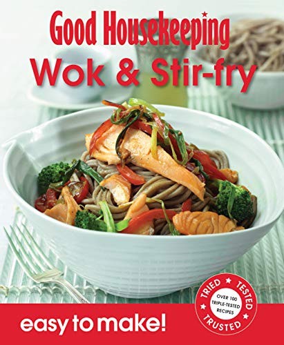 Good Housekeeping Easy to Make! Wok & Stir-fry by Good Housekeeping Paperback