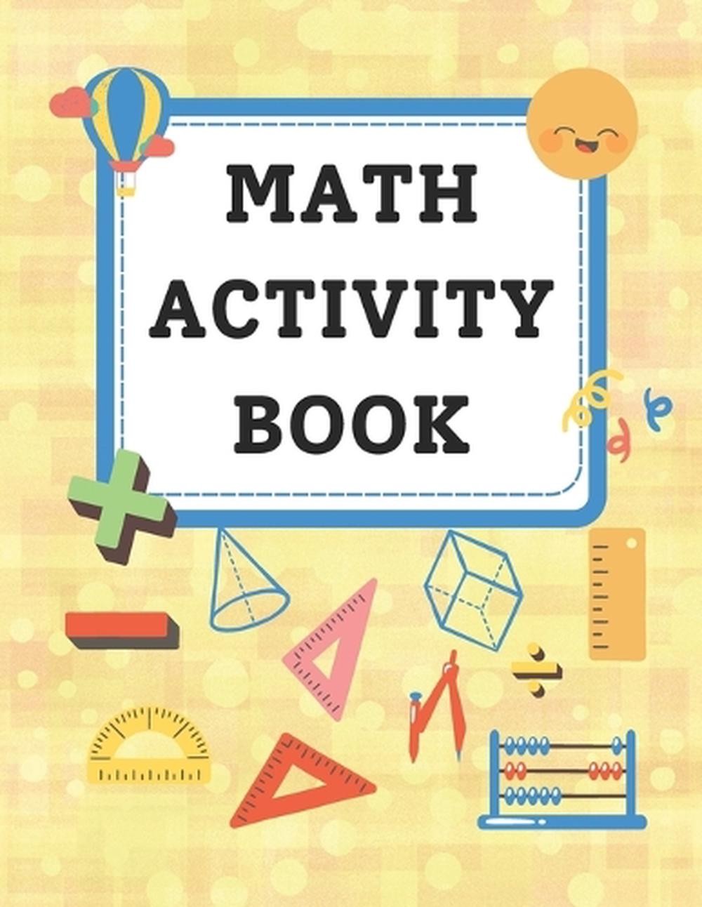 Math Activity Book: Basic Math Operations, Tracing Numbers, Counting, Fractions,