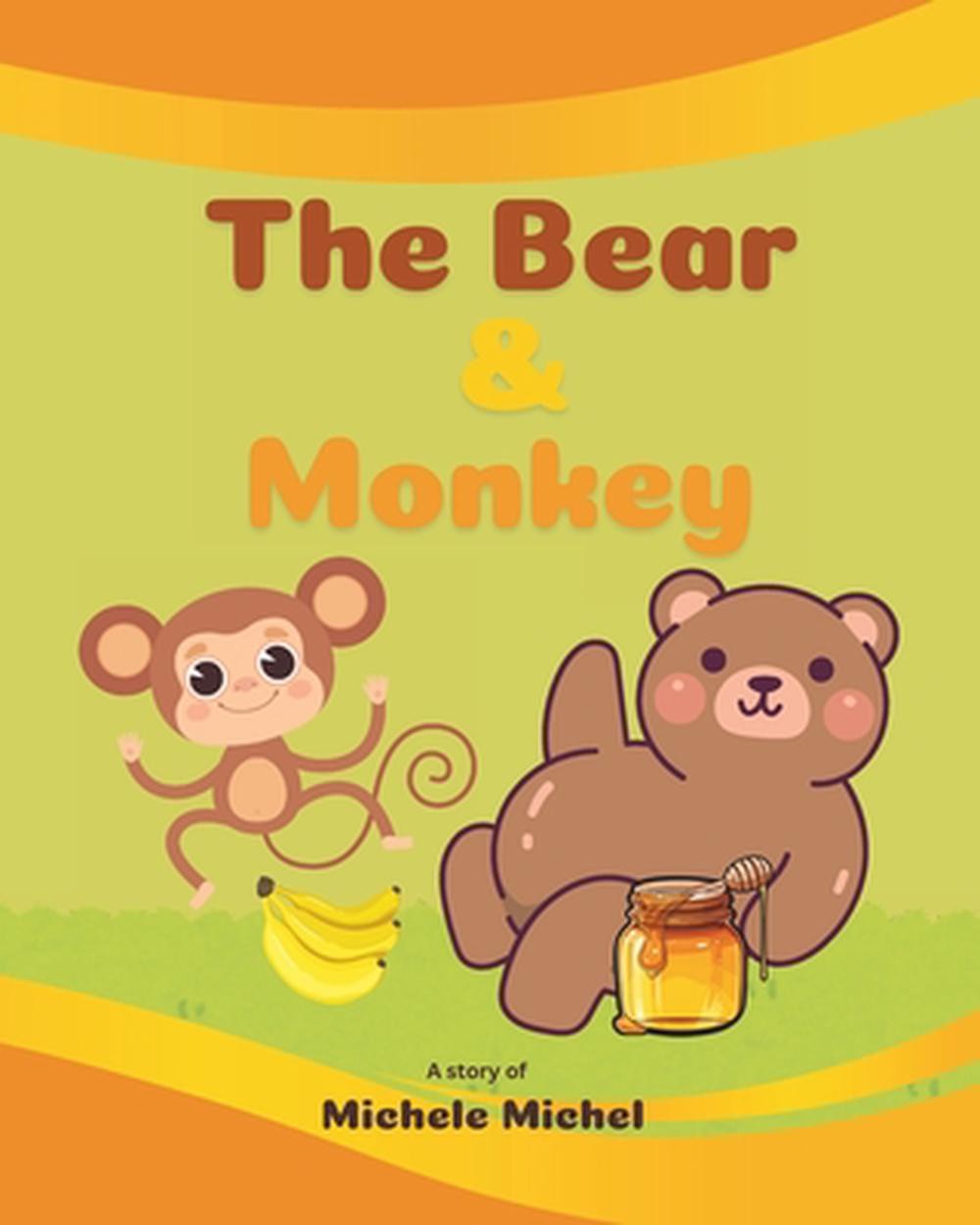 The Bear & Monkey by Michele Michel Paperback Book