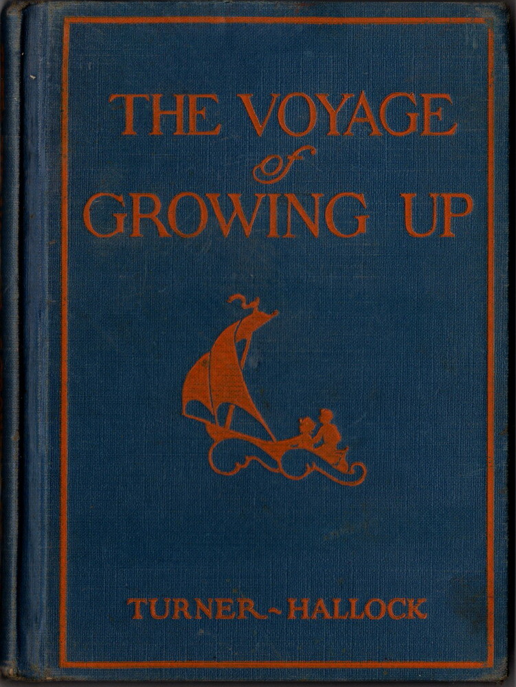 The Voyage of Growing Up, Turner & Hallock, Published D.C. Heath, New York 1928