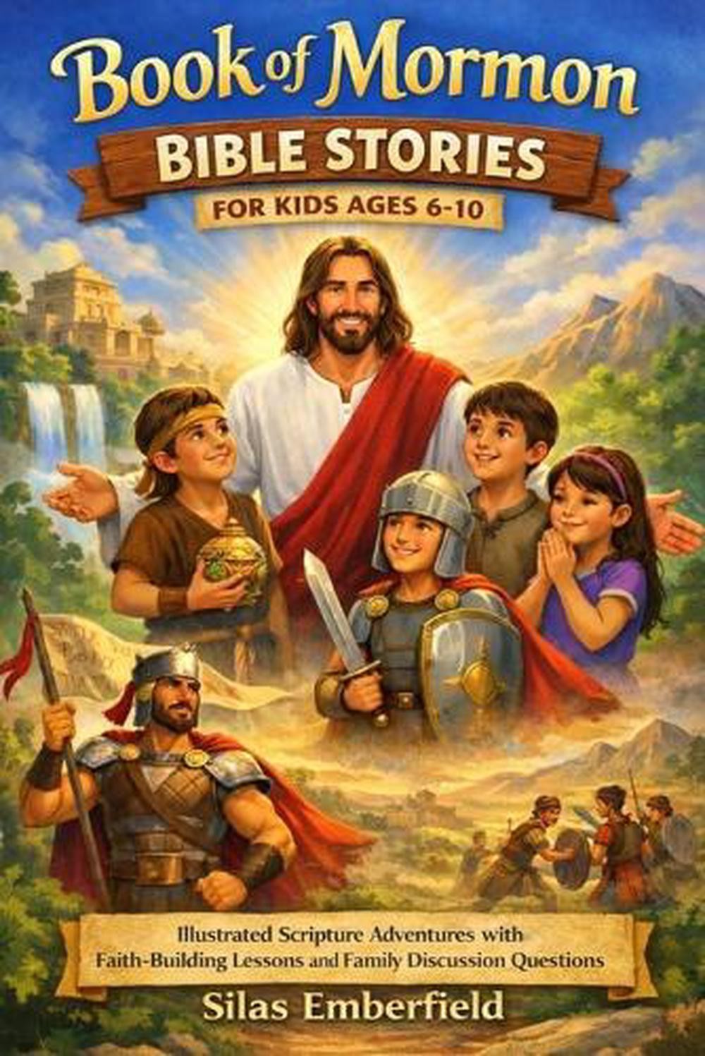 Book of Mormon Bible Stories for Kids Ages 6-10: Illustrated Scripture Adventure