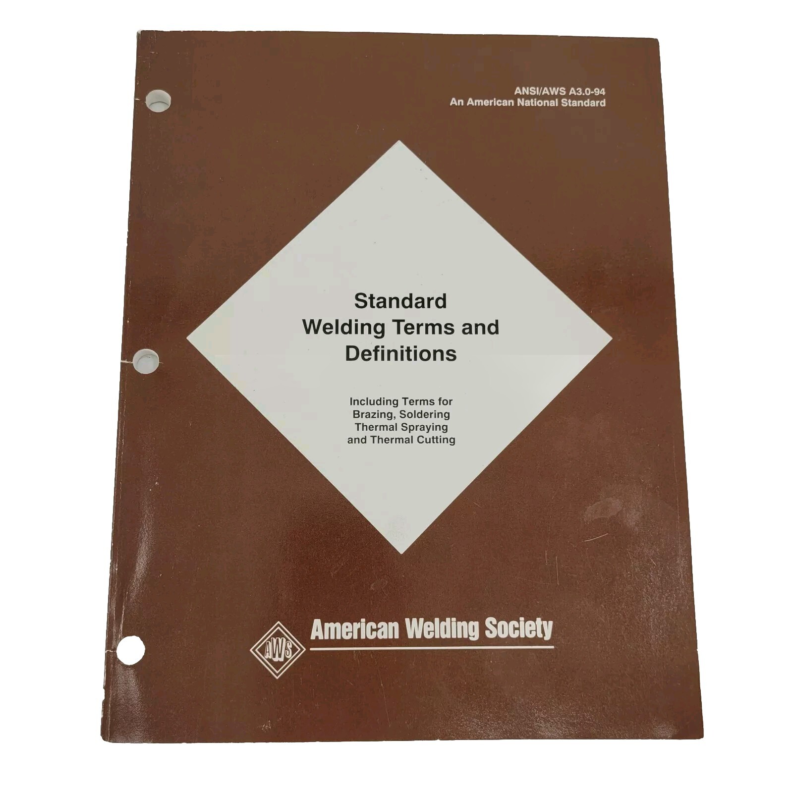 Standard Welding Terms Definitions ANSI/AWS A3.0-94 Brazing Solder Thermal Spray