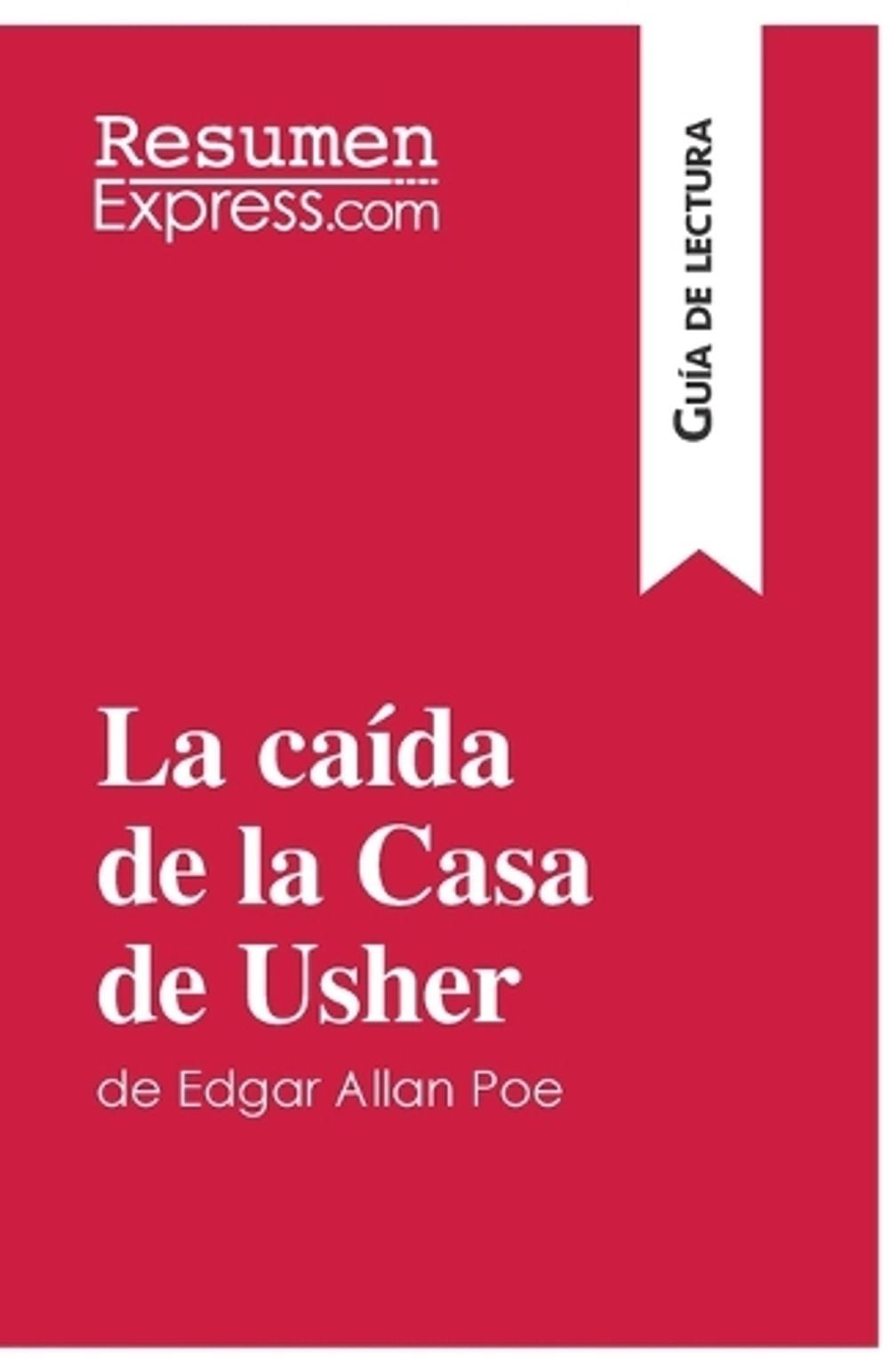 La cada de la Casa de Usher de Edgar Allan Poe (Gua de lectura): Resumen y an?ls