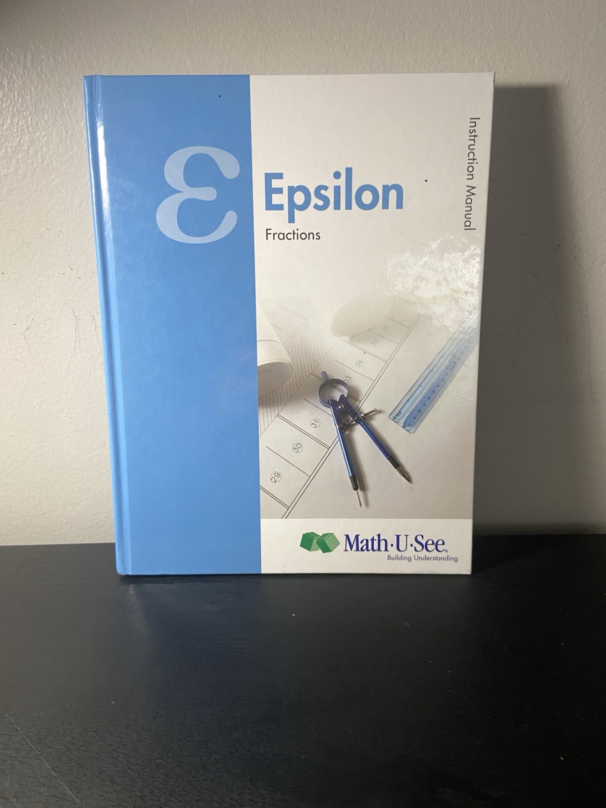 Epsilon Instruction Manual : Fractions by Math-U-See (2013, Hardcover)
