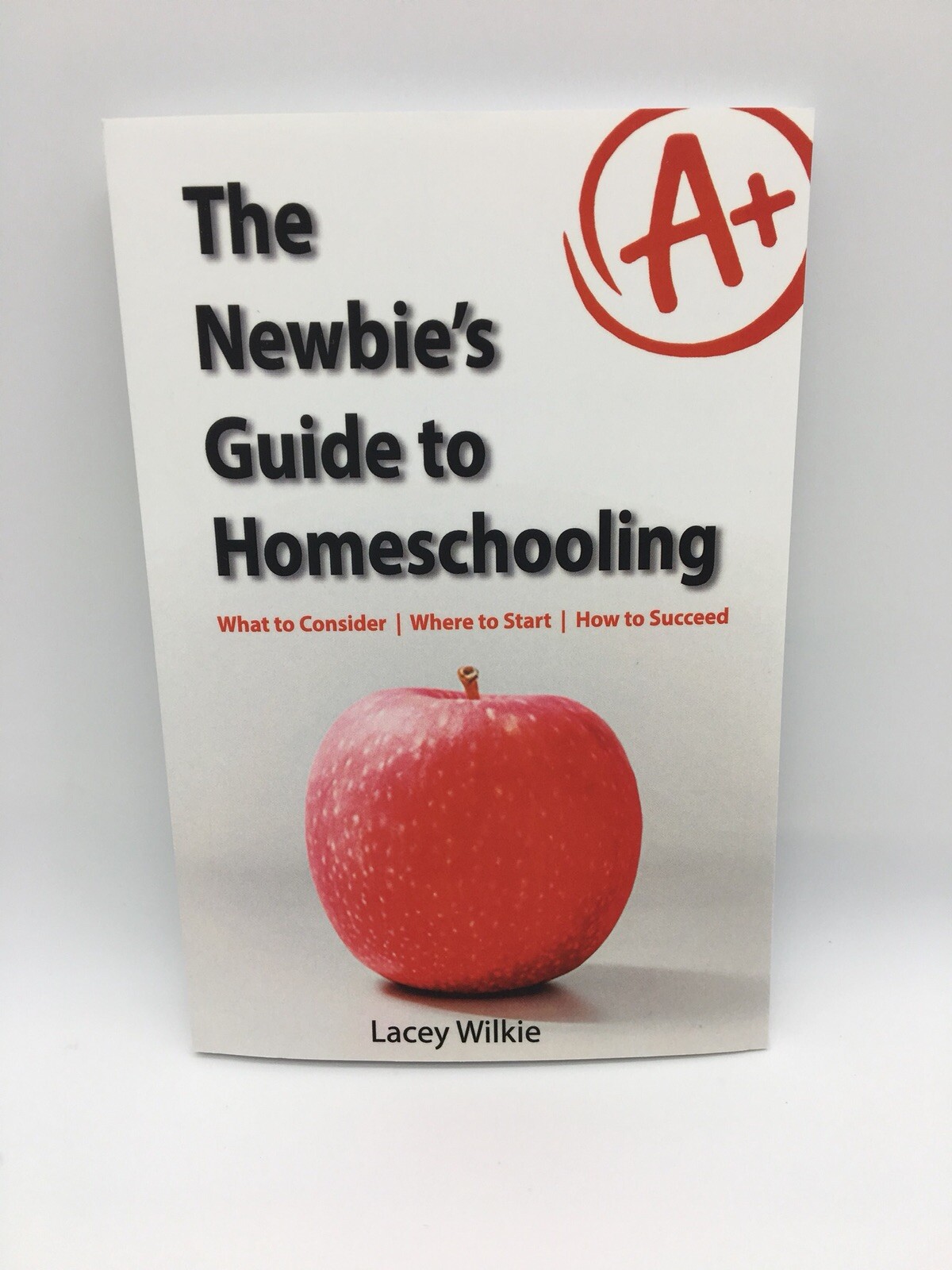 The Newbie’s Guide to Homeschooling, Homeschool Guide, Lacey Wilkie