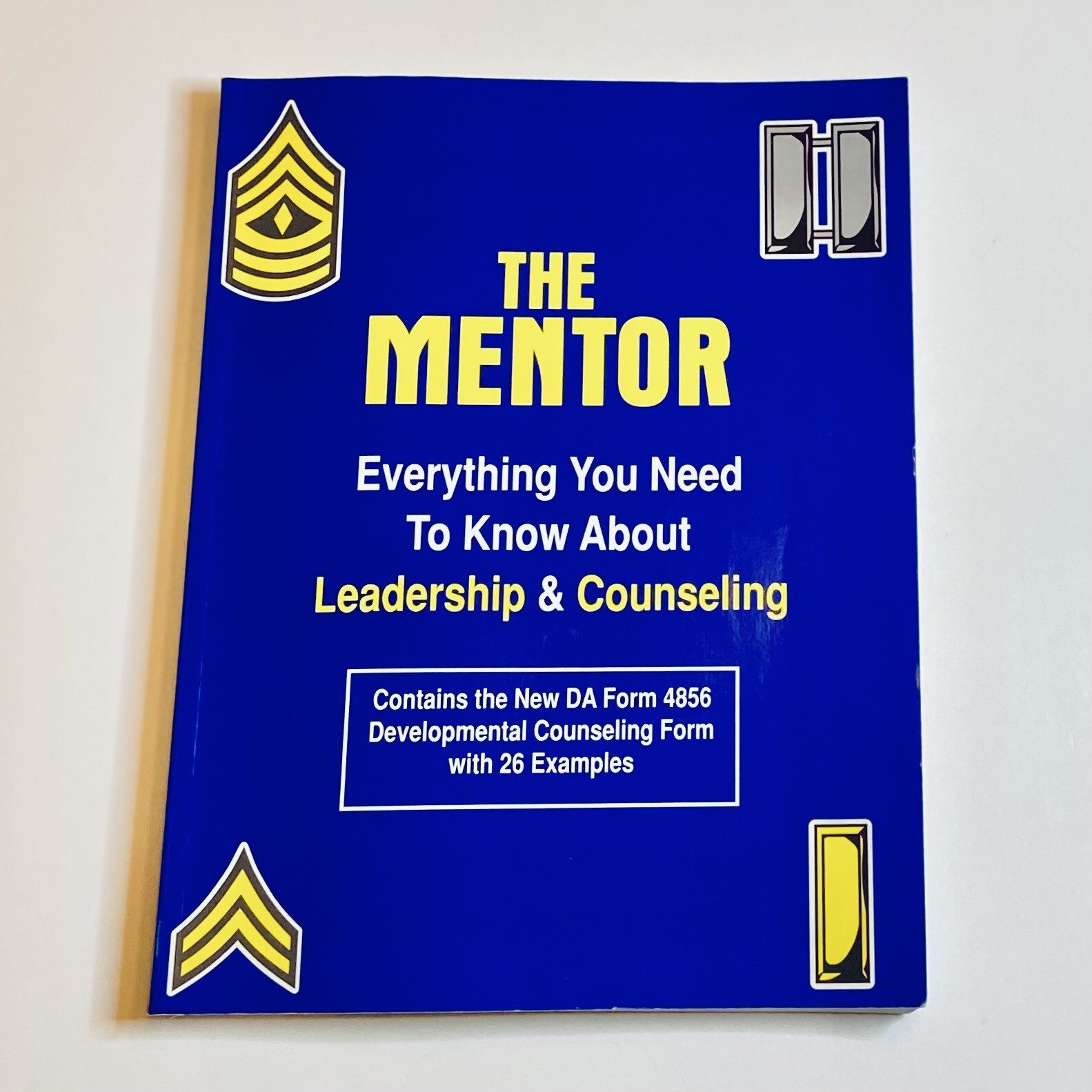 The Mentor Everything You Need to Know About Leadership By CSM Mark Gerecht